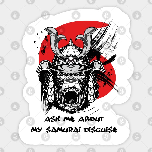 Ask me about my samurai disguise Sticker by mohamedmachrafi96@gmail.com